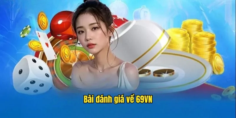 Bài đánh giá về 69VN