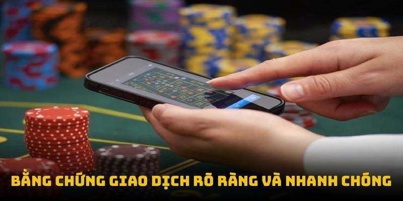 Bằng chứng giao dịch rõ ràng và nhanh chóng