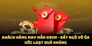 Khách hàng may mắn 69VN
