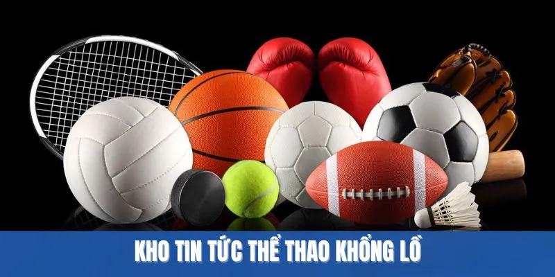 Kho tin tức thể thao khổng lồ