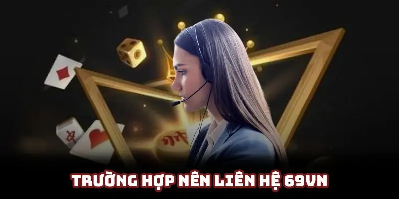 Những trường hợp khách hàng liên lạc đến tổng đài
