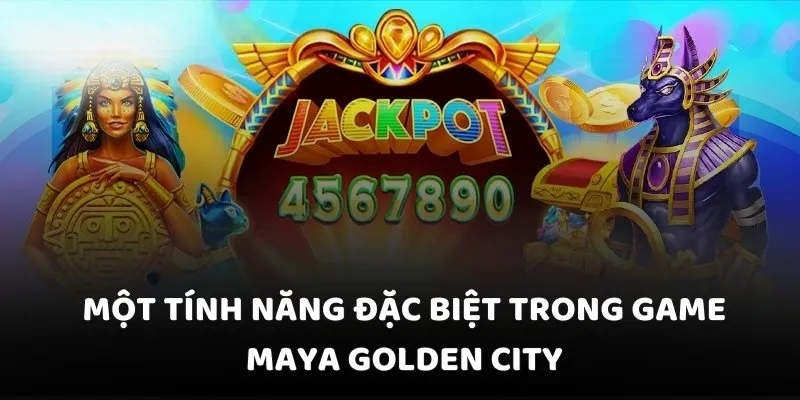 Một tính năng đặc biệt trong game Maya Golden City